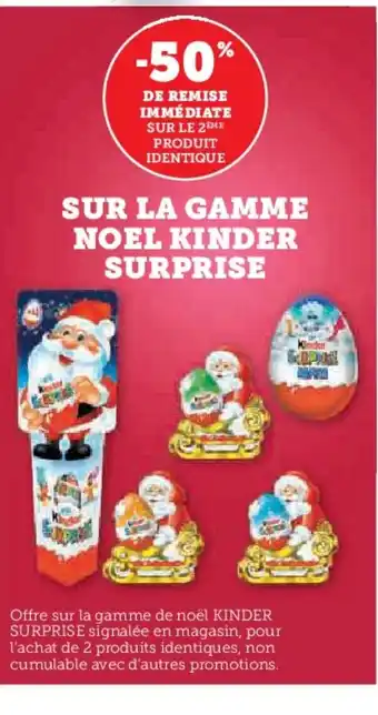 Hyper U Sur la gamme noel kinder surprise offre