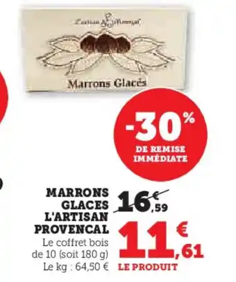 Hyper U Marrons glaces l'artisan provencal offre