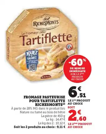 Hyper U RICHESMONTS Fromage pasteurise pour tartiflette offre