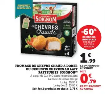 Hyper U SOIGNON Fromage de chevre chaud a dorer ou croustis chevres au lait pasteurise offre
