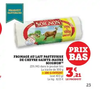 Hyper U SOIGNON Fromage au lait pasteurise de chevre sainte-maure offre