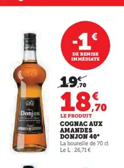 Hyper U DONJON 40° Cognac aux amandes offre
