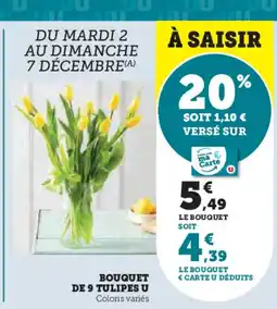Hyper U Bouquet de 9 tulipes u offre