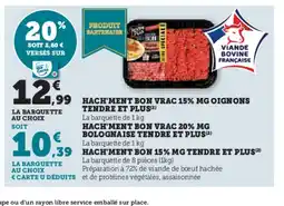 Hyper U TENDRE ET PLUS Hach'ment bon vrac 15% mg oignons offre