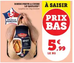 Hyper U LE GAULOIS Dinde prete a cuire offre