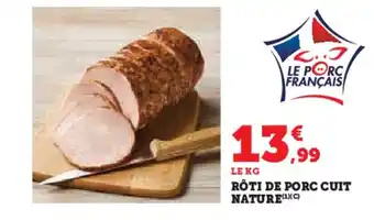 Hyper U Rôti de porc cuit nature offre
