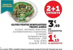 Hyper U TROPIC APERO OLives vertes denoyautees offre