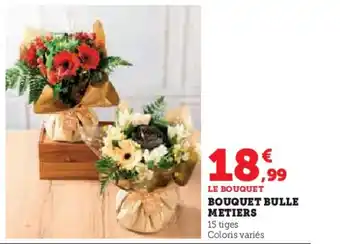 Hyper U Bouquet bulle metiers offre