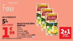 Auchan ERMITAGE Raclette aux cèpes offre