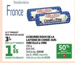 Auchan ELLE & VIRE Le beurre doux de la laiterie de condé-sur-vire offre