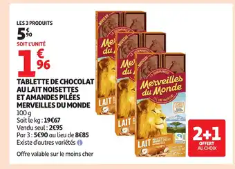 Auchan Tablette de chocolat au lait noisettes et amandes pilées merveilles du monde offre