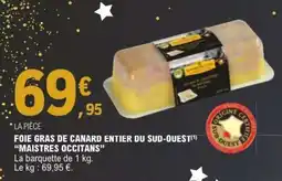 E.Leclerc FOIE GRAS DE CANARD ENTIER DU SUD-OUEST MAISTRES OCCITANS offre