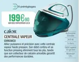 Extra CALOR Centrale vapeur gv9556c0 offre