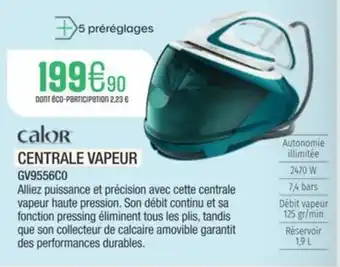 Extra CALOR Centrale vapeur gv9556c0 offre