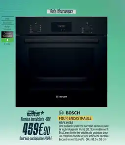 Proxi Confort BOSCH Four encastrable hbf134eb2 offre