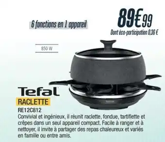 Proxi Confort TEFAL Raclette re12c812 offre