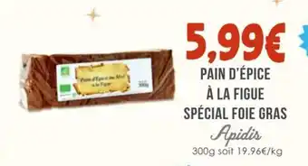 Naturalia APIDIS Pain d'épice à la figue spécial foie gras offre