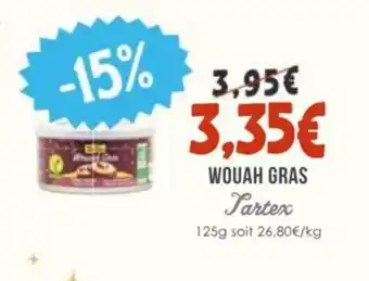 Naturalia TARTEX Wouah gras offre