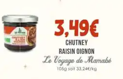 Naturalia LE VOYAGE DE MAMABÉ Chutney raisina oignon offre