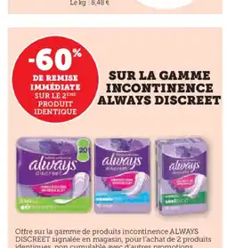 Super U ALWAYS DISCREET Sur la gamme incontinence offre