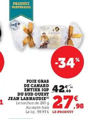 Super U JEAN LARNAUDIE Foie gras de canard entier igp du sud ouest offre