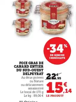 Super U DELPEYRAT Foie gras de canard entier du sud-ouest offre