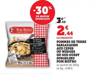 Super U POM BISTRO Pommes de terre sarladaises aux cepes ou wedges du sud ouest surgelees offre