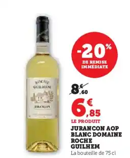 Super U DOMAINE ROCHE GUILHEM Jurancon aop blanc offre
