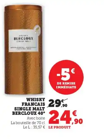 Super U BERCLOUX 40° Whisky francais single malt offre