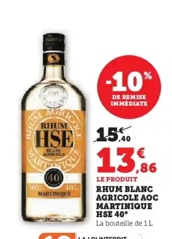 Super U HSE 40° Rhum blanc agricole aoc martinique offre