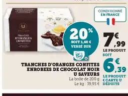 Super U Tranches d'oranges confites enrobees de chocolat noir u saveurs offre