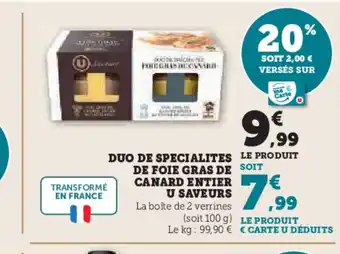 Super U Duo de specialites le produit de foie gras de soit canard entier u saveurs offre
