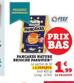 Super U PASQUIER Pancakes nature brioche offre