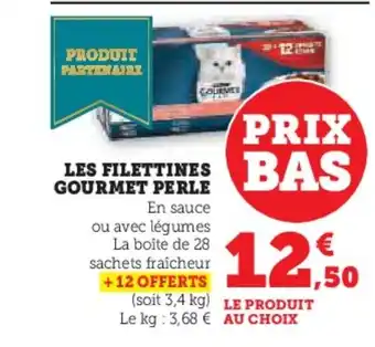 Super U GOURMET PERLE Les filettines offre