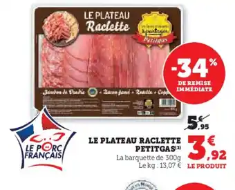 Super U PETITGAS Le plateau raclette offre