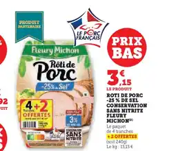 Super U FLEURY MICHON Roti de porc -25% de sel conservation sans nitrite offre