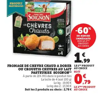 Super U SOIGNON Fromage de chevre chaud a dorer ou croustis chevres au lait pasteurise offre