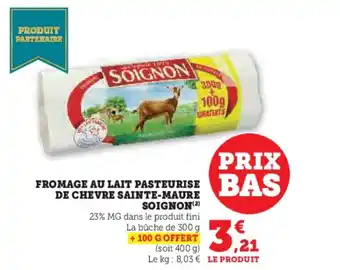 Super U SOIGNON Fromage au lait pasteurise de chevre sainte-maure offre