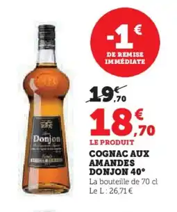 Super U DONJON 40° Cognac aux amandes offre
