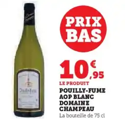Super U Pouilly-fume aop blanc domaine champeau offre