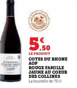 Super U Cotes du rhone aop rouge famille jaume au coeur des collines offre