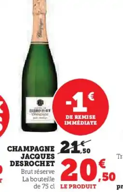 Super U JACQUES DESROCHET Champagne offre