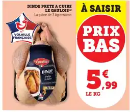 Super U LE GAULOIS Dinde prete a cuire offre