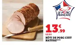 Super U Rôti de porc cuit nature offre