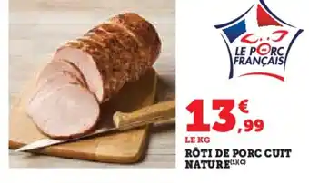 Super U Rôti de porc cuit nature offre