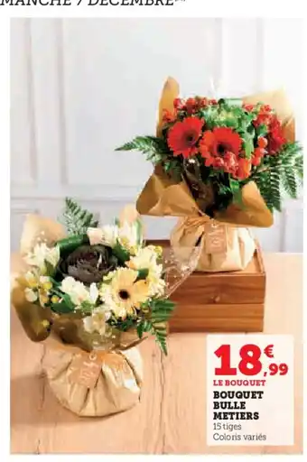 Super U Bouquet bulle metiers offre