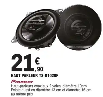 E.Leclerc L'Auto PIONEER Haut parleur ts-g1020f offre