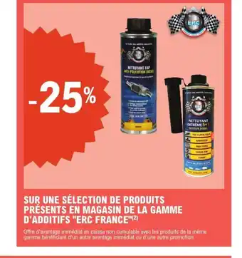 E.Leclerc L'Auto Sur une sélection de produits présents en magasin de la gamme d'additifs erc france offre