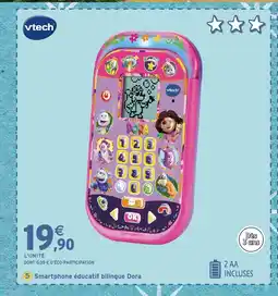 Intermarché Hyper VTECH Smartphone éducatif bilingue Dora offre