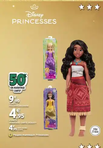 Intermarché Hyper DISNEY PRINCESSES Poupée mannequin Princesses offre